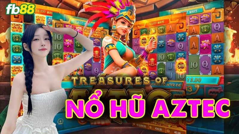 Nổ hũ Aztec